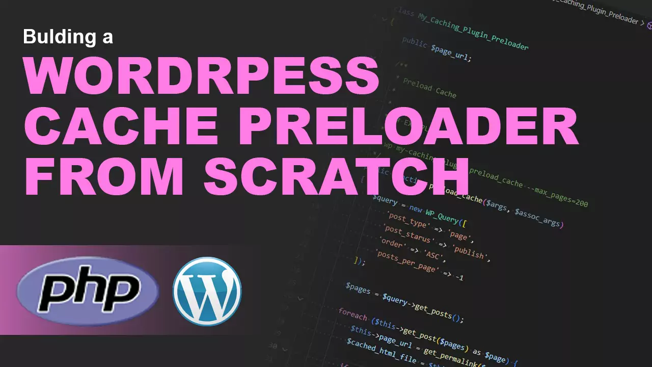 Building a WordPress Caching Preloader from Scratch – Full Advanced Tutorial